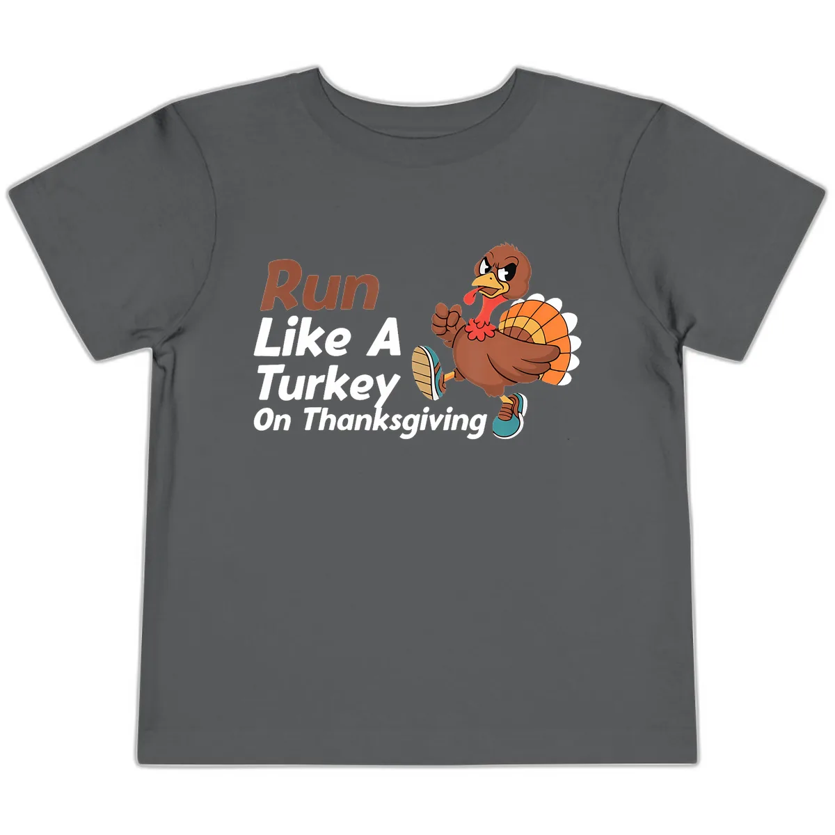 Run Like A Turkey On Thanksgiving Toddler T-Shirt in Asphalt