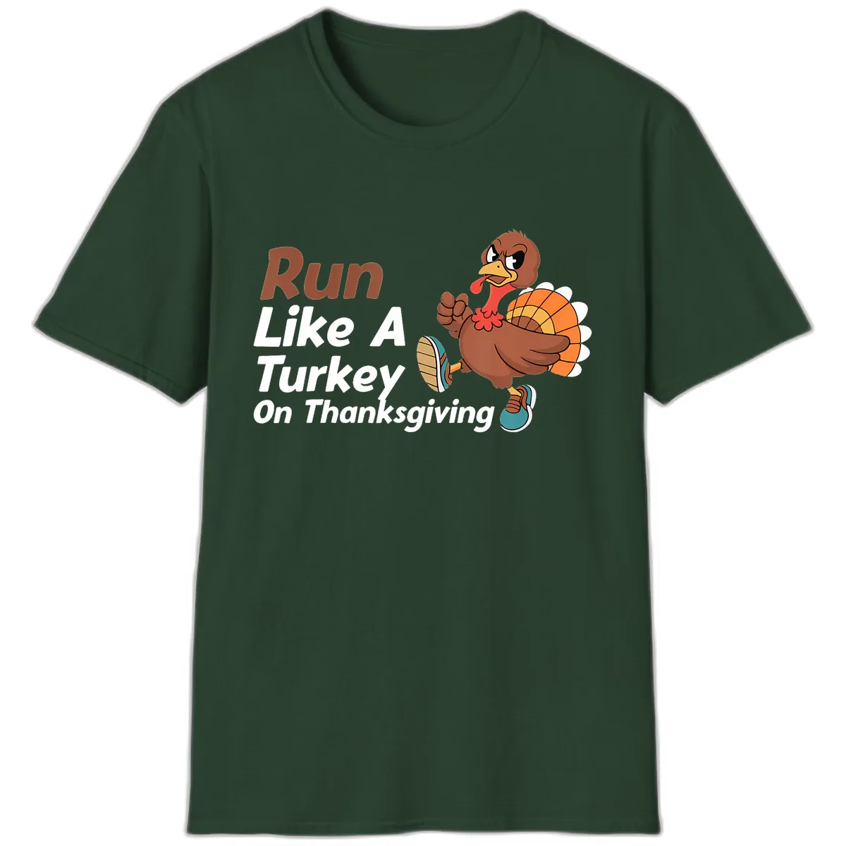 Run Like A Turkey On Thanksgiving T-Shirt in Forest Green