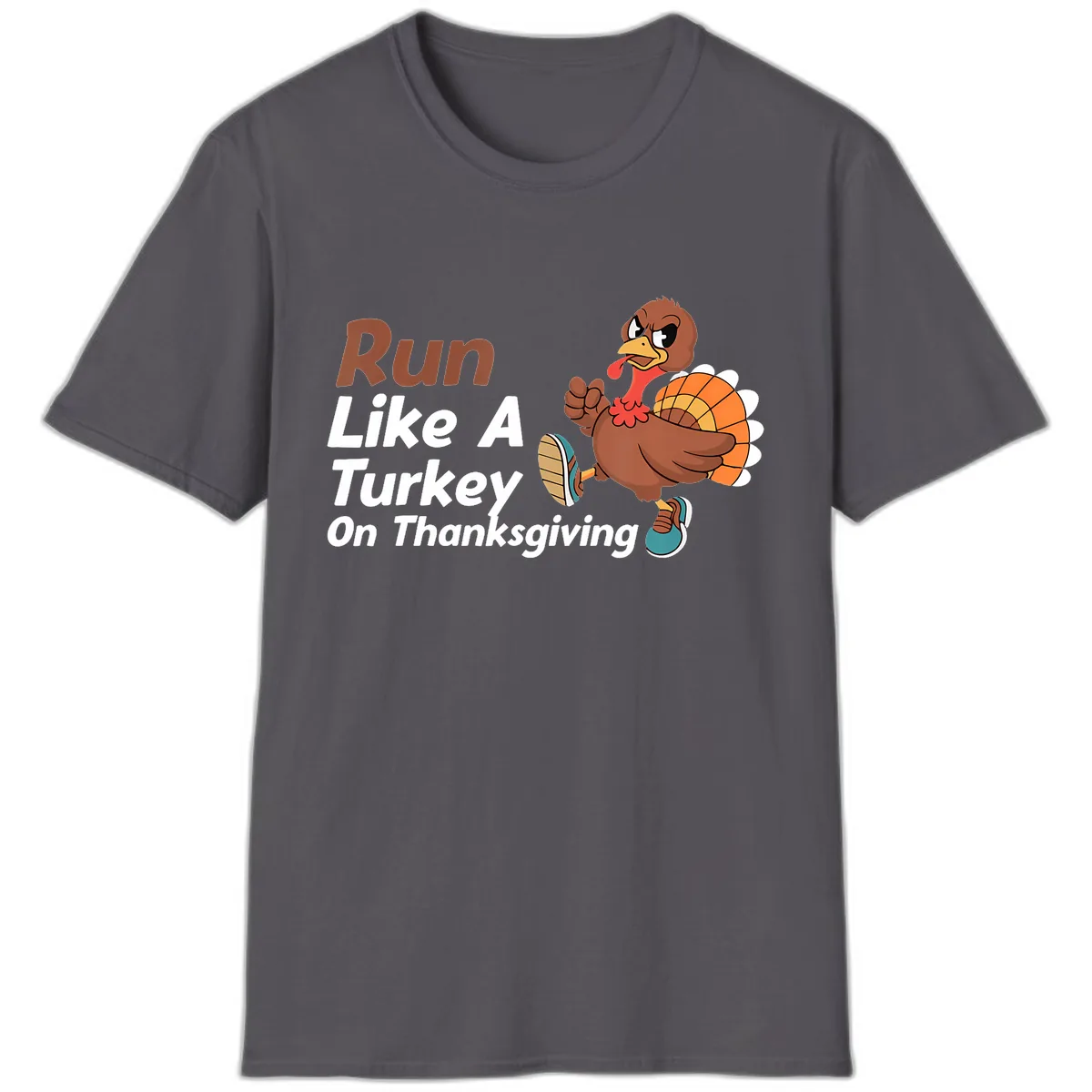 Run Like A Turkey On Thanksgiving T-Shirt in Charcoal