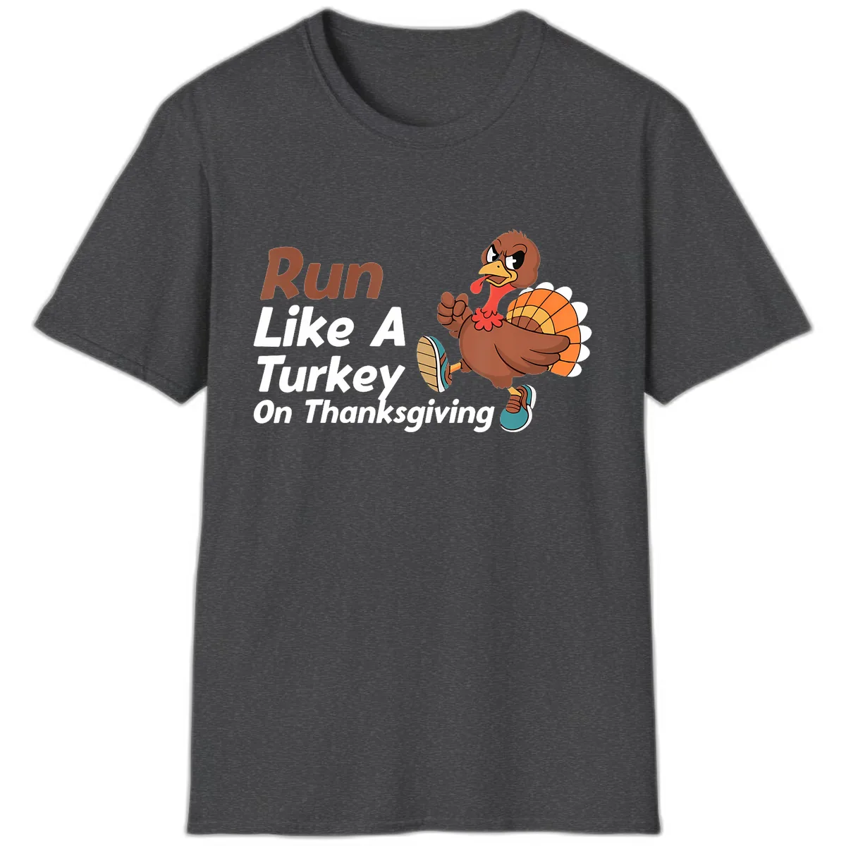 Run Like A Turkey On Thanksgiving T-Shirt in Dark Heather