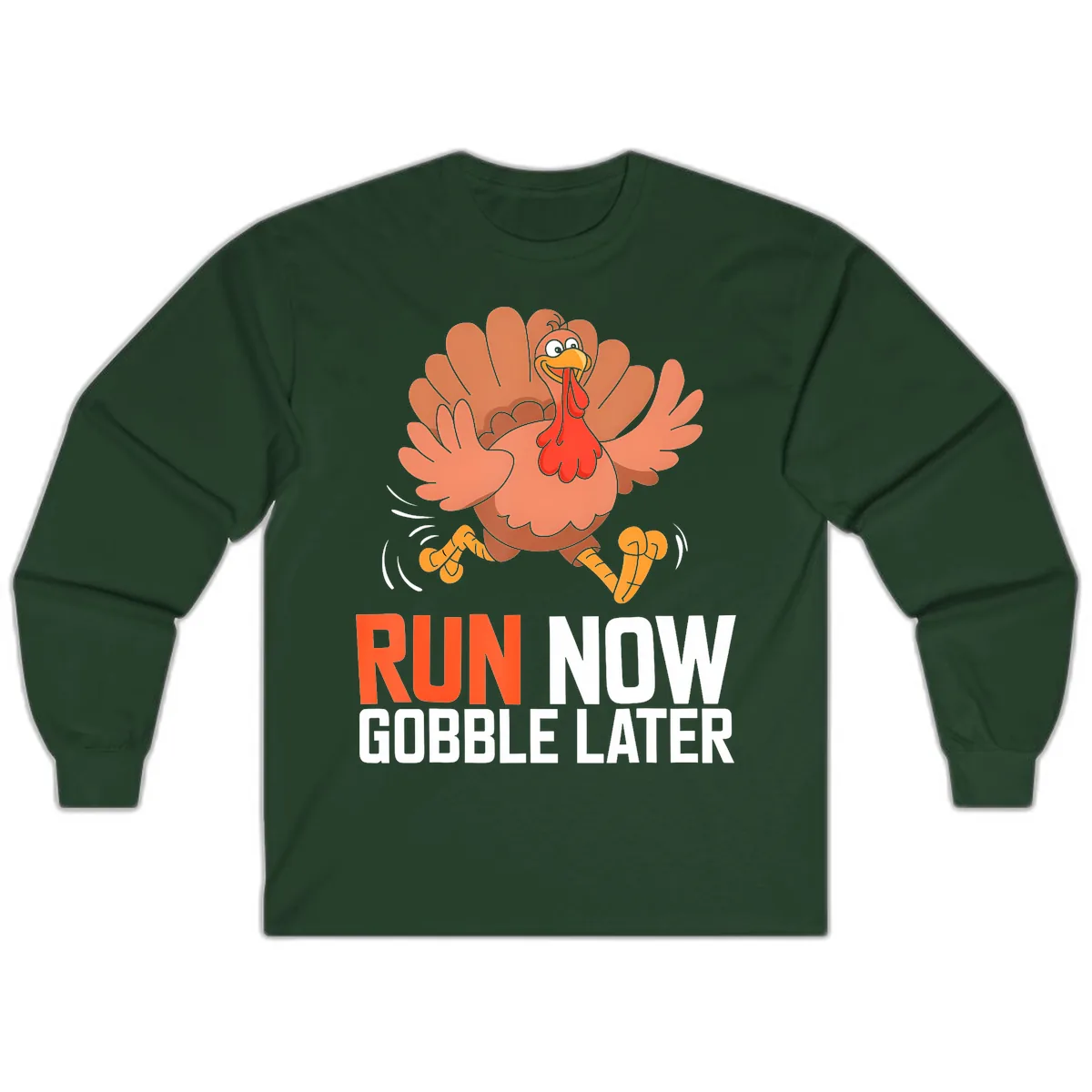 Run Now Gobble Later Turkey Trot Long Sleeve in Forest Green