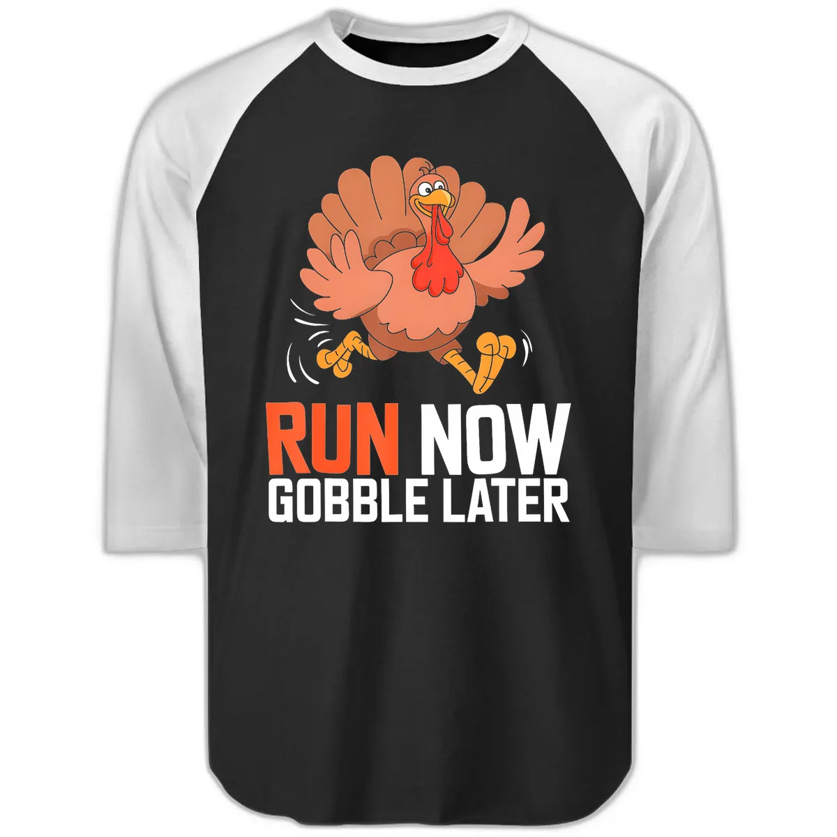 Run Now Gobble Later Turkey Trot Raglan 3/4 in Black White