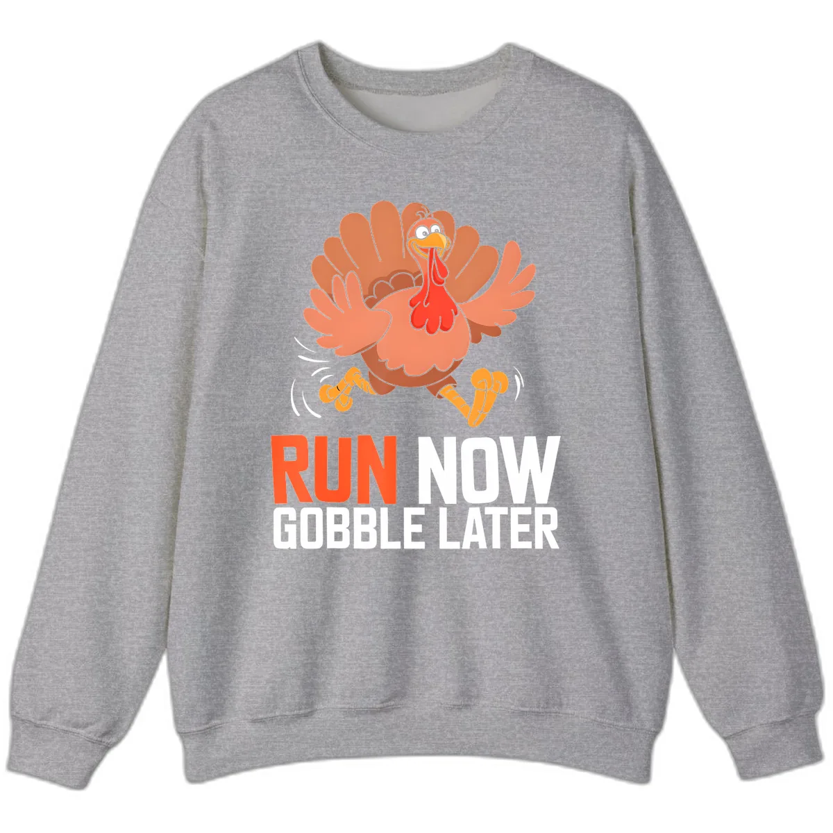 Run Now Gobble Later Turkey Trot Sweatshirt in Sport Grey