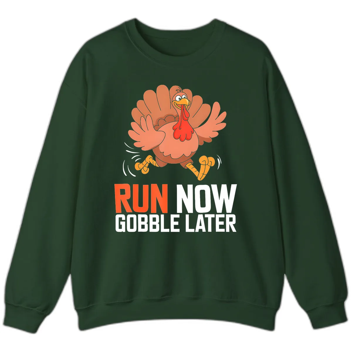 Run Now Gobble Later Turkey Trot Sweatshirt in Forest Green