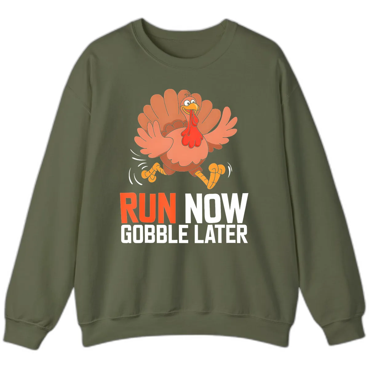 Run Now Gobble Later Turkey Trot Sweatshirt in Military Green