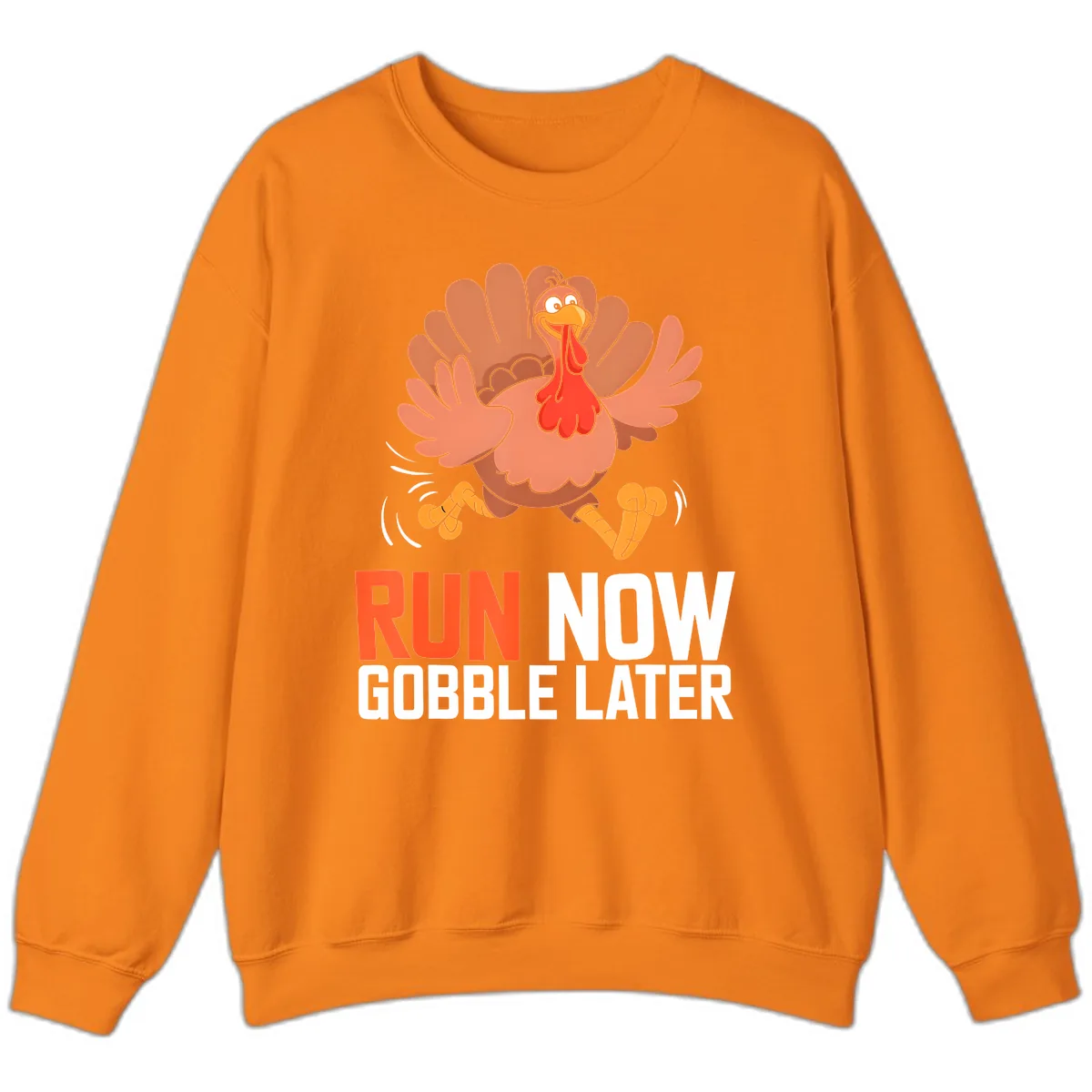 Run Now Gobble Later Turkey Trot Sweatshirt in Safety Orange