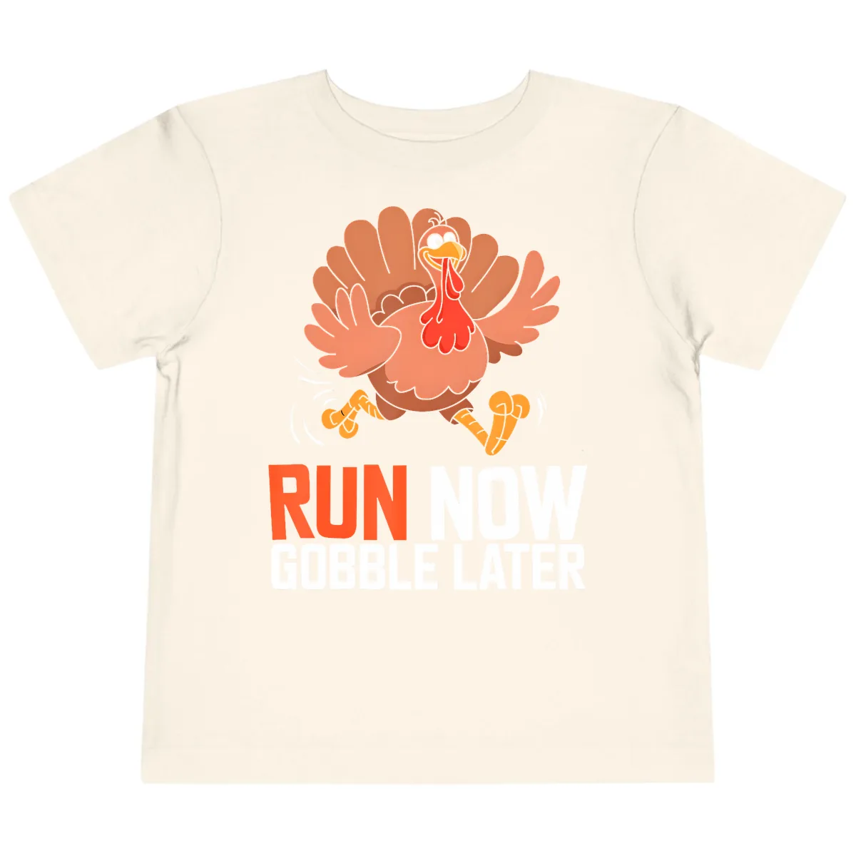 Run Now Gobble Later Turkey Trot Toddler T-Shirt in Natural