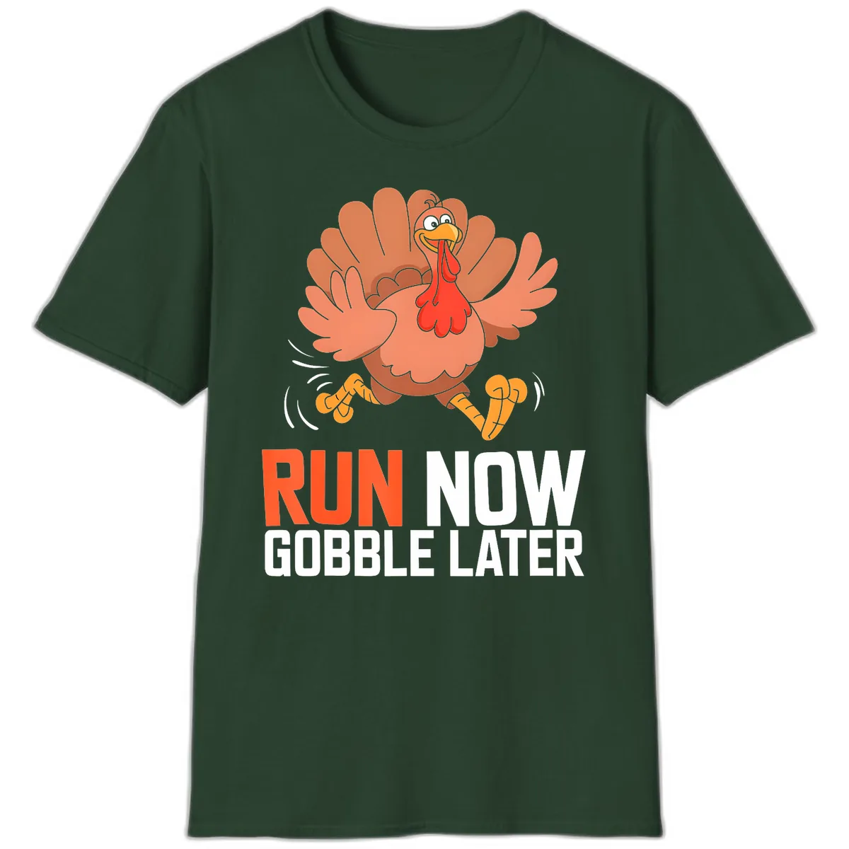 Run Now Gobble Later Turkey Trot T-Shirt in Forest Green