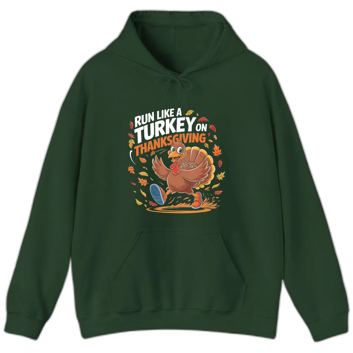 Run Like A Turkey Thanksgiving Trot Hoodie in Forest Green