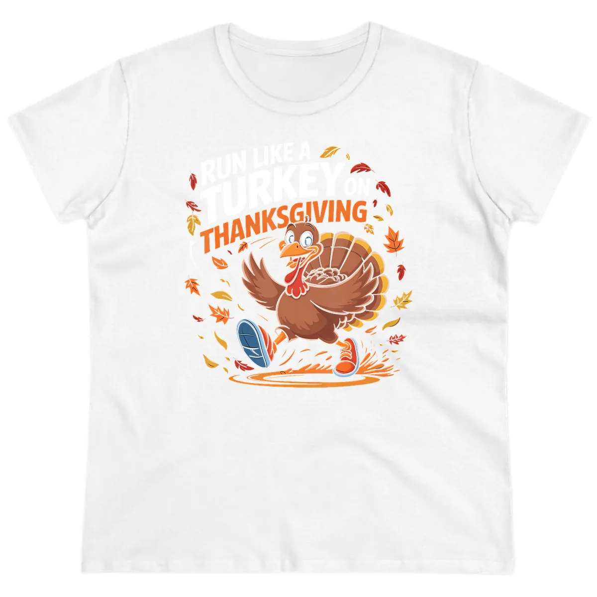 Run Like A Turkey Thanksgiving Trot Ladies Tee in White
