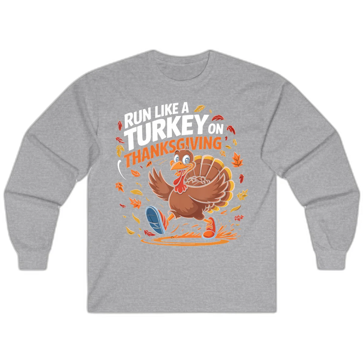 Run Like A Turkey Thanksgiving Trot Long Sleeve in Sport Grey