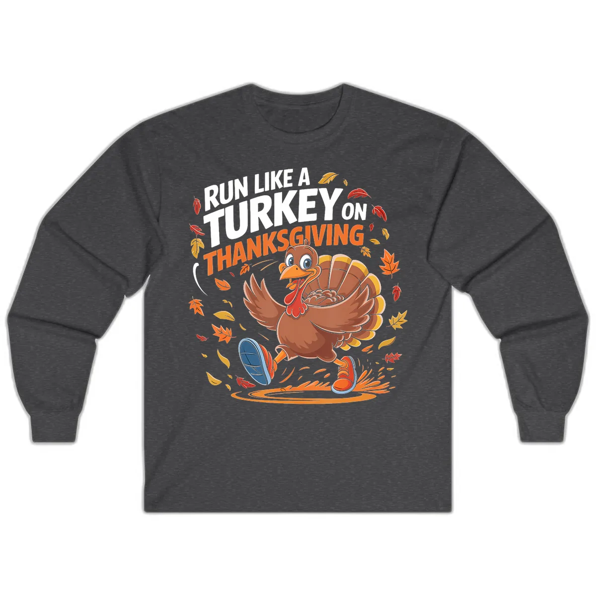 Run Like A Turkey Thanksgiving Trot Long Sleeve in Dark Heather