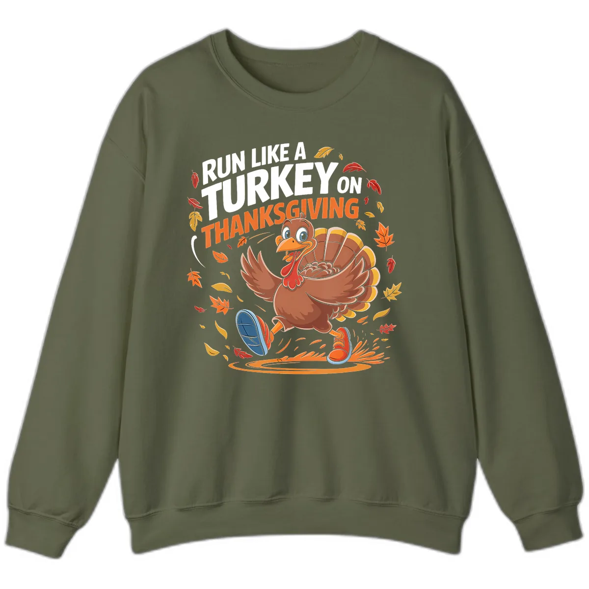 Run Like A Turkey Thanksgiving Trot Sweatshirt in Military Green