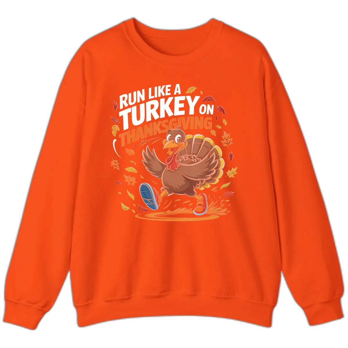Run Like A Turkey Thanksgiving Trot Sweatshirt in Orange