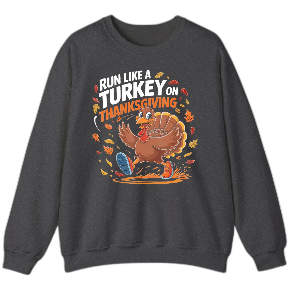 Run Like A Turkey Thanksgiving Trot Sweatshirt in Dark Heather