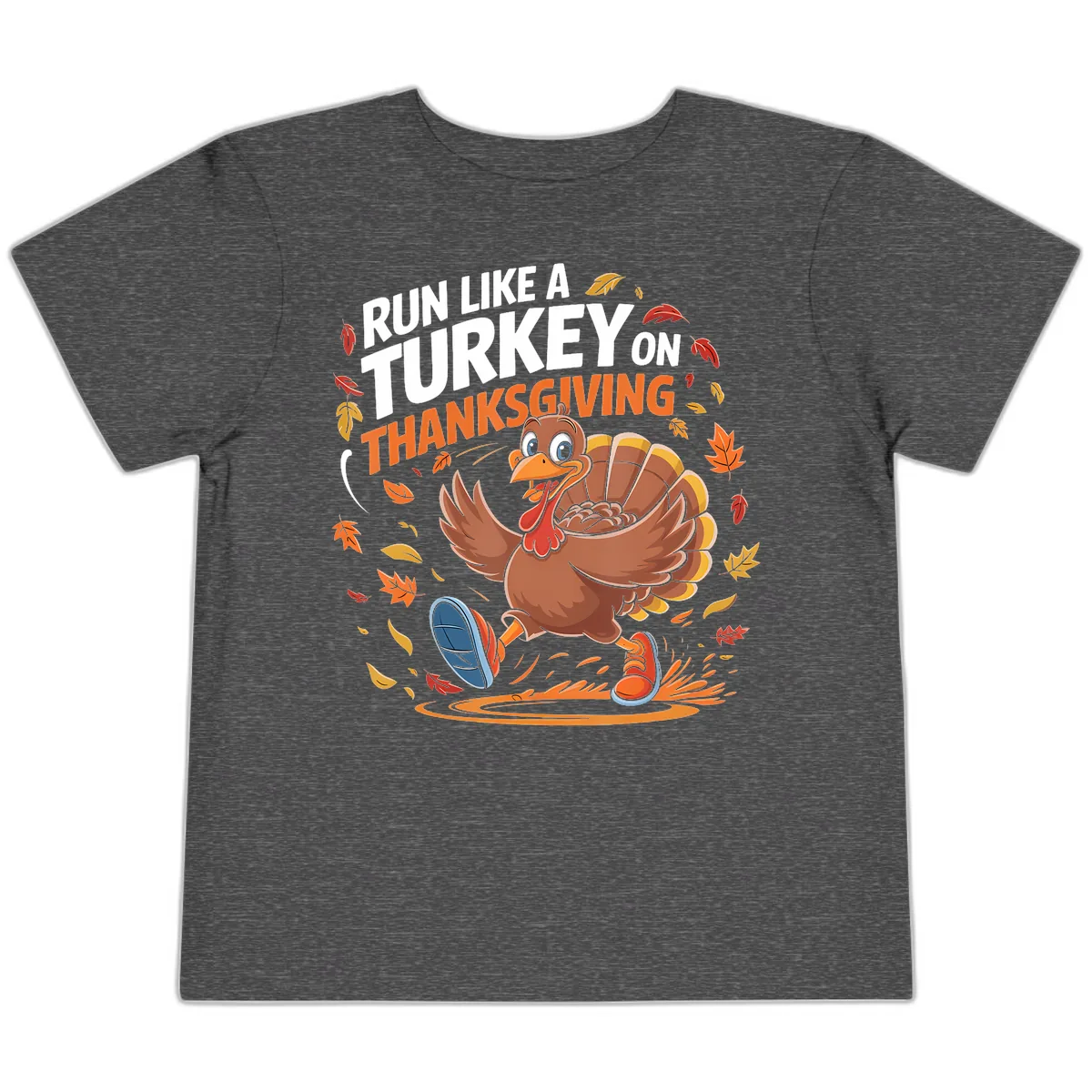 Run Like A Turkey Thanksgiving Trot Toddler T-Shirt in Dark Heather Grey