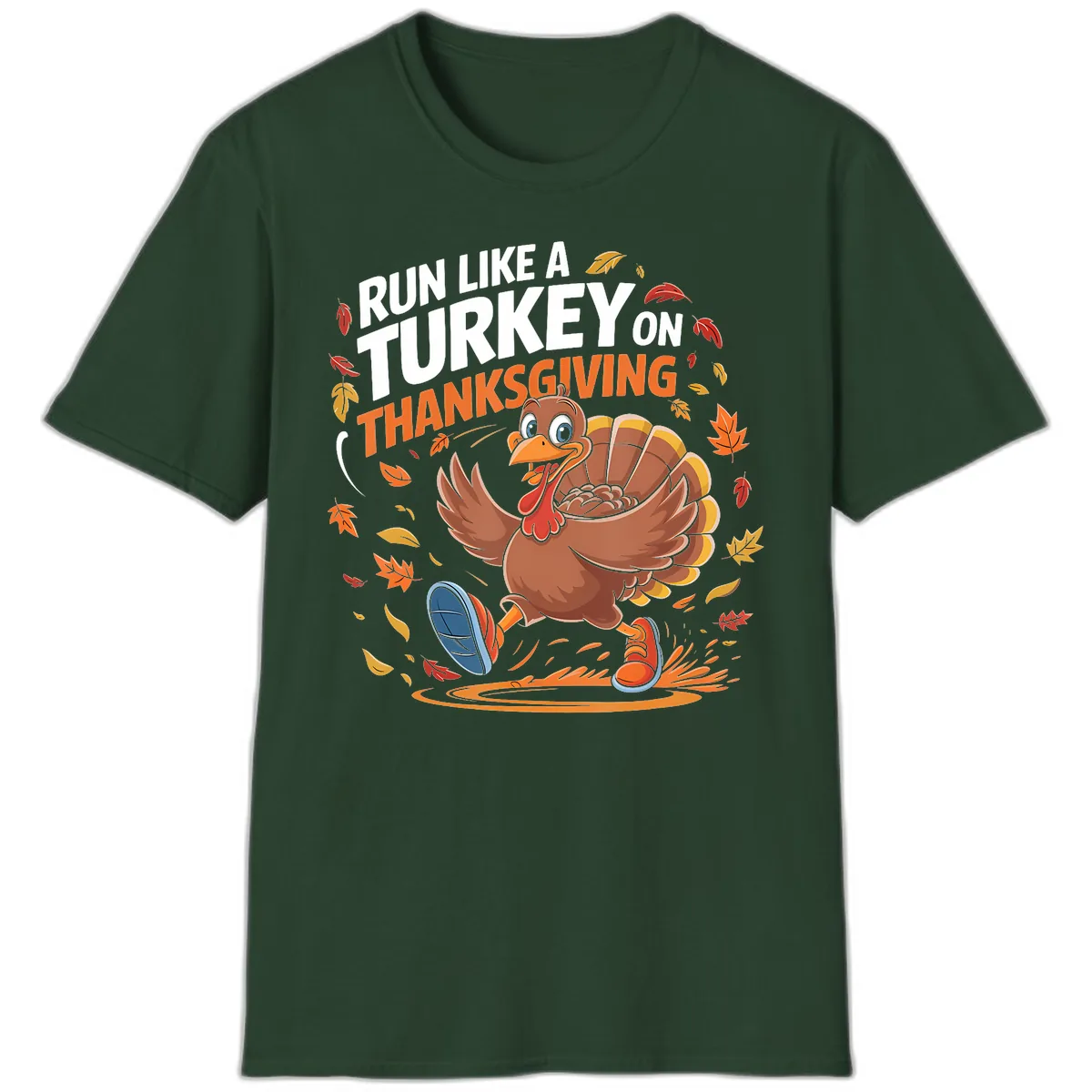 Run Like A Turkey Thanksgiving Trot T-Shirt in Forest Green