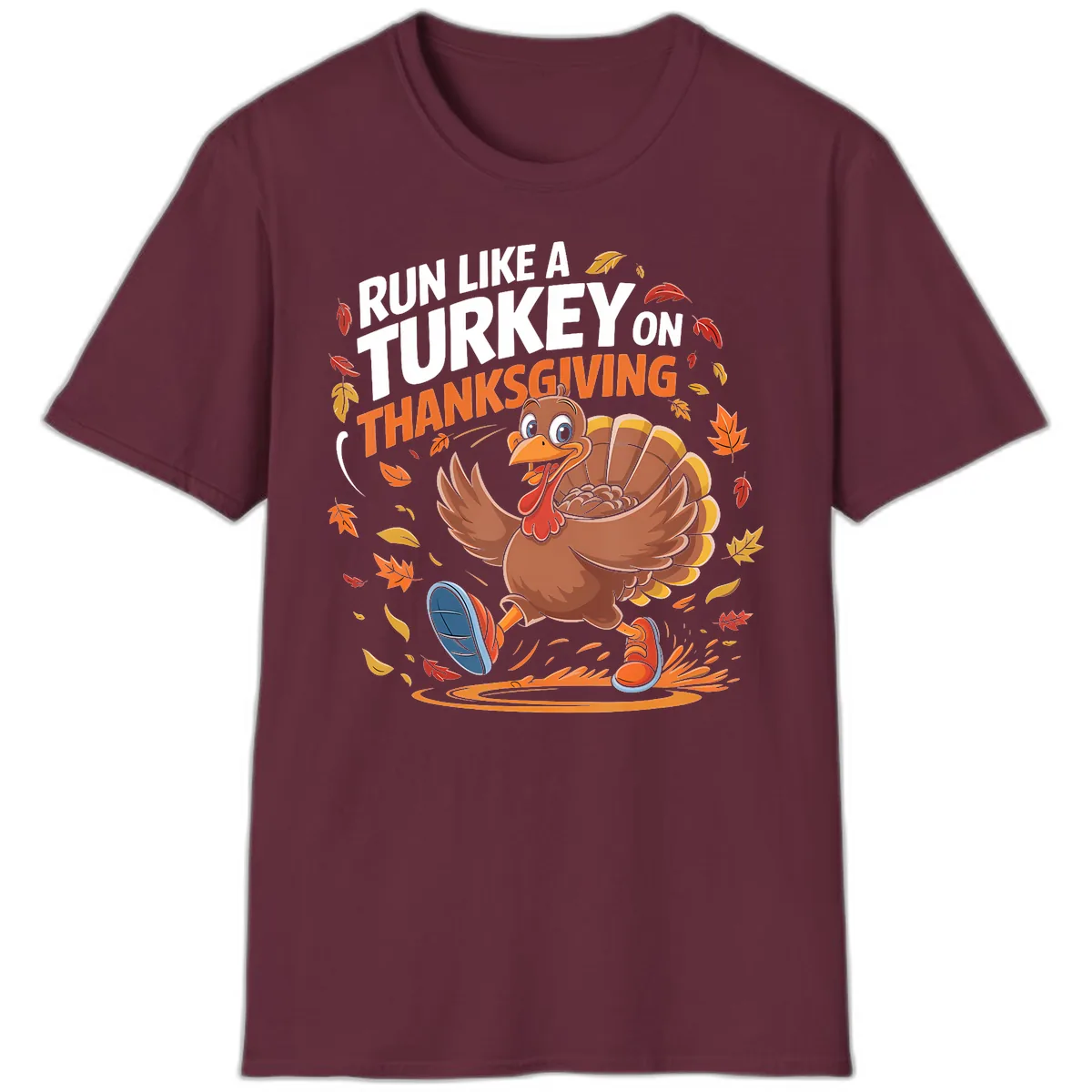 Run Like A Turkey Thanksgiving Trot T-Shirt in Maroon