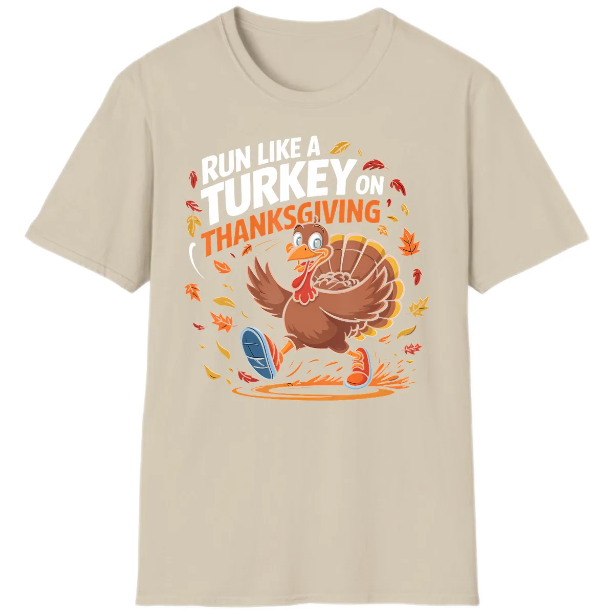 Run Like A Turkey Thanksgiving Trot T-Shirt in Sand