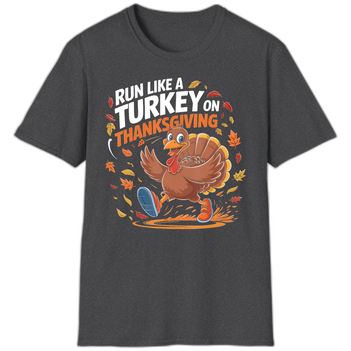 Run Like A Turkey Thanksgiving Trot T-Shirt in Dark Heather