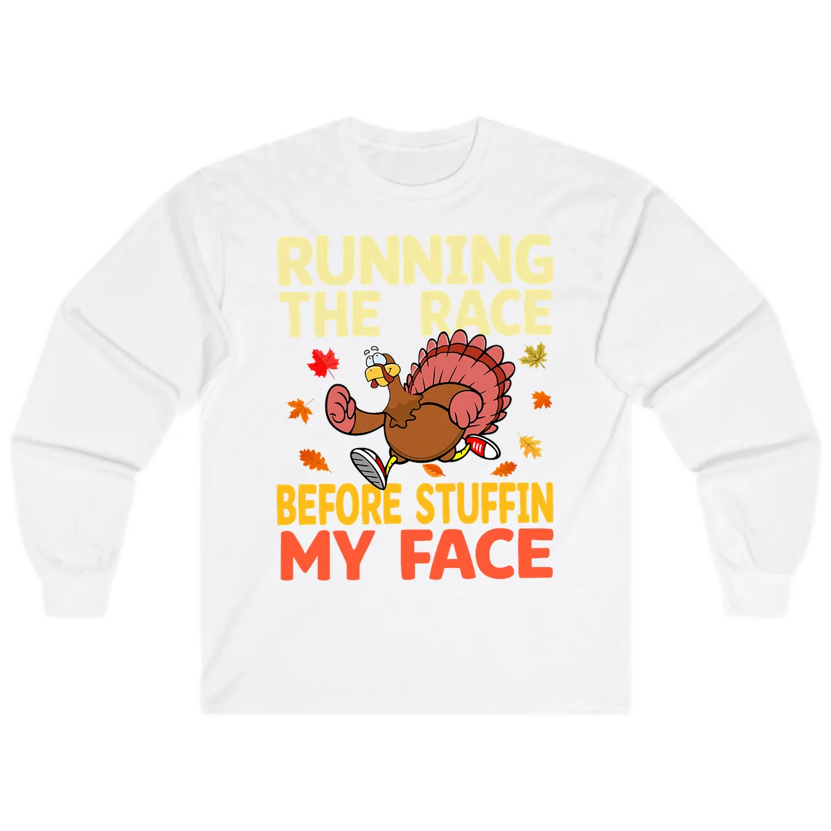 Running The Race Before Stuffin My Face Long Sleeve in White