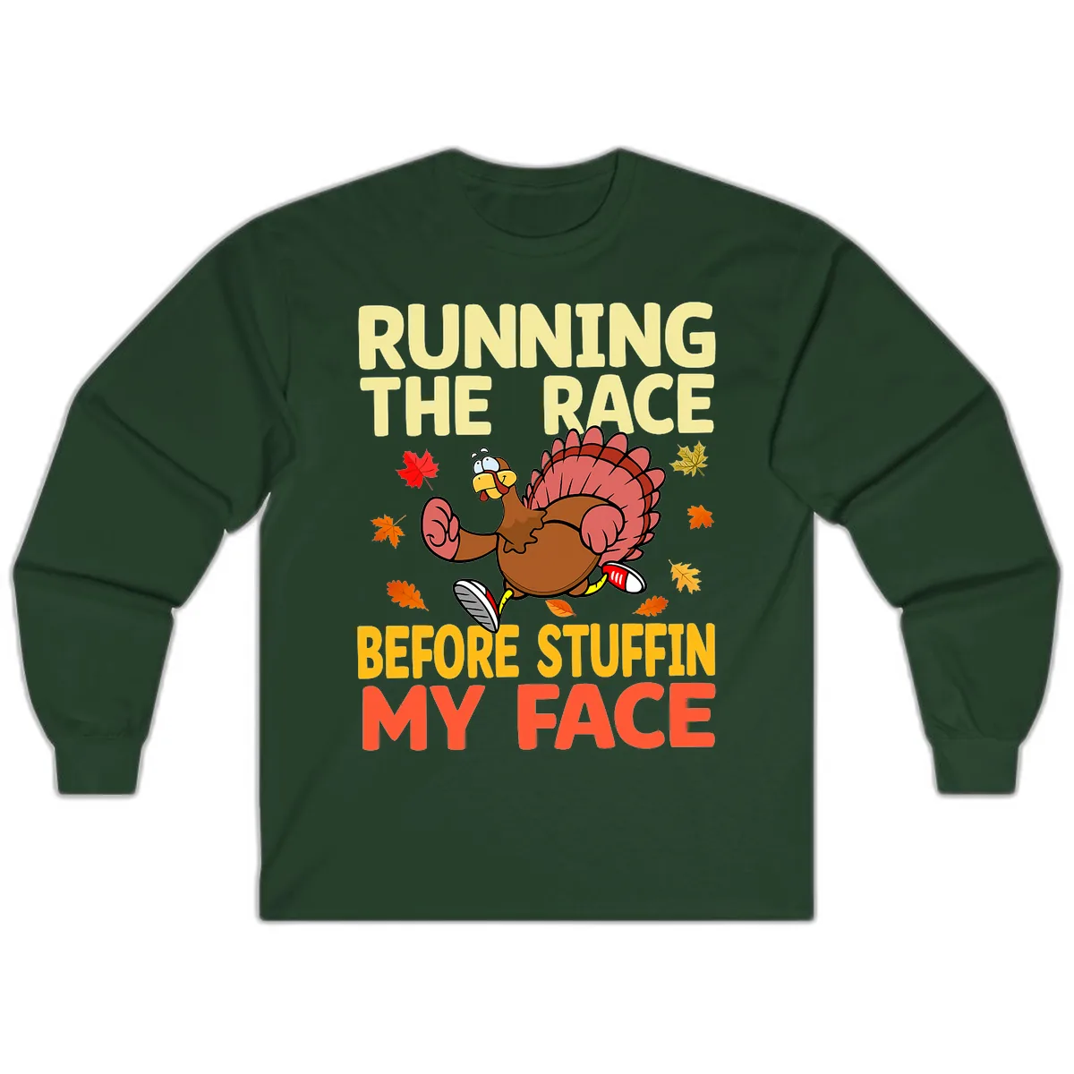 Running The Race Before Stuffin My Face Long Sleeve in Forest Green