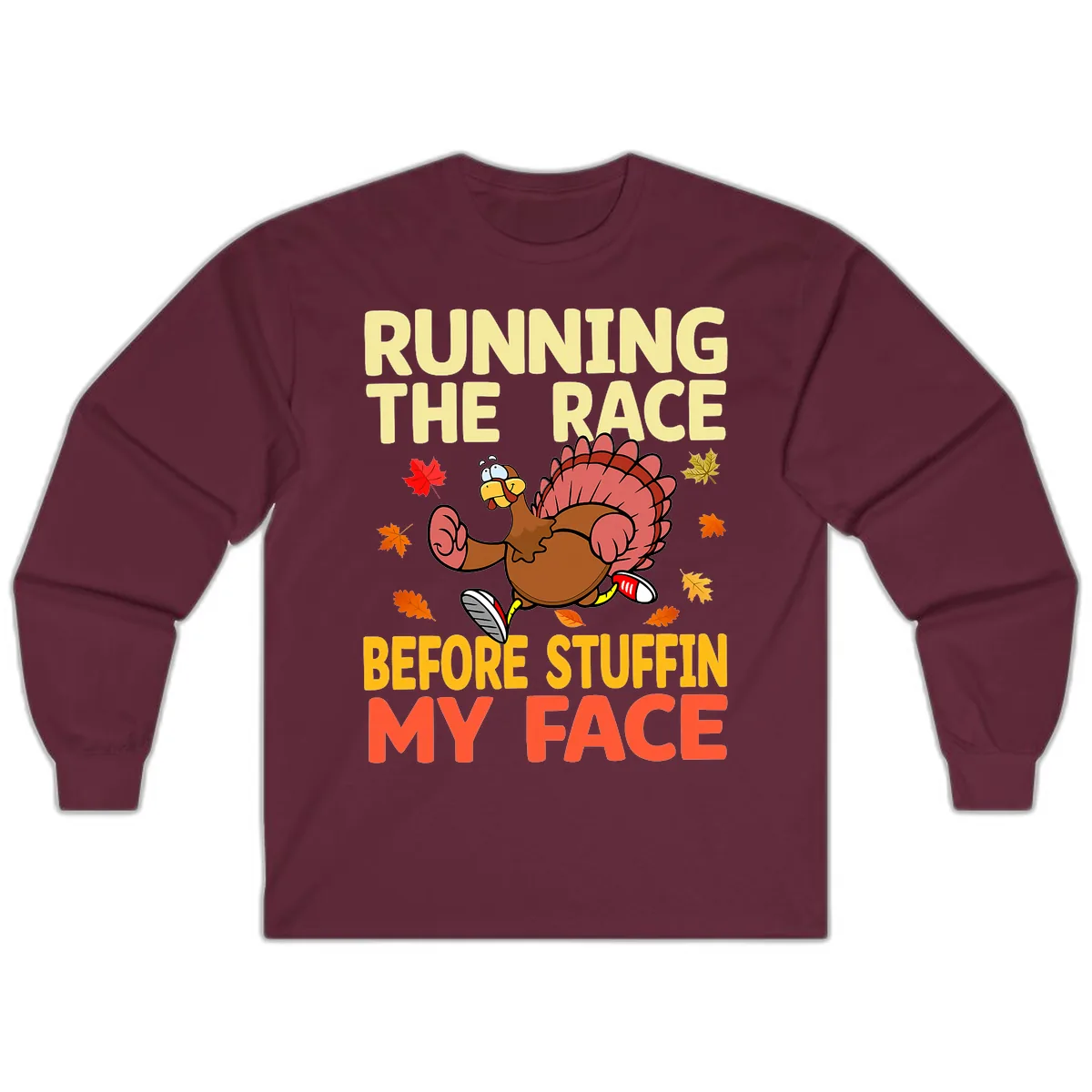 Running The Race Before Stuffin My Face Long Sleeve in Maroon
