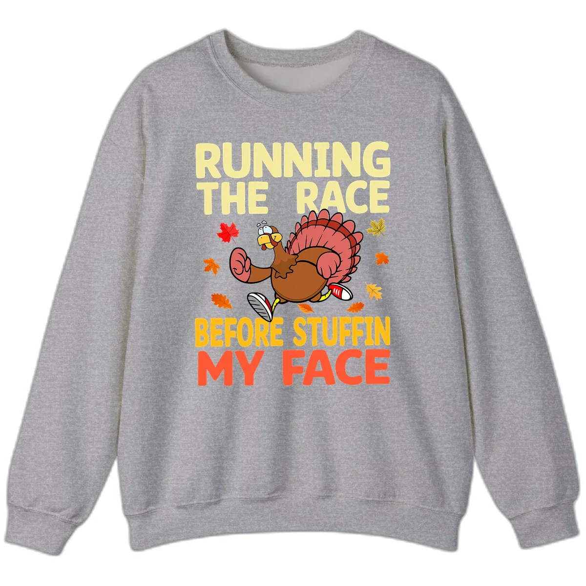 Running The Race Before Stuffin My Face Sweatshirt in Sport Grey
