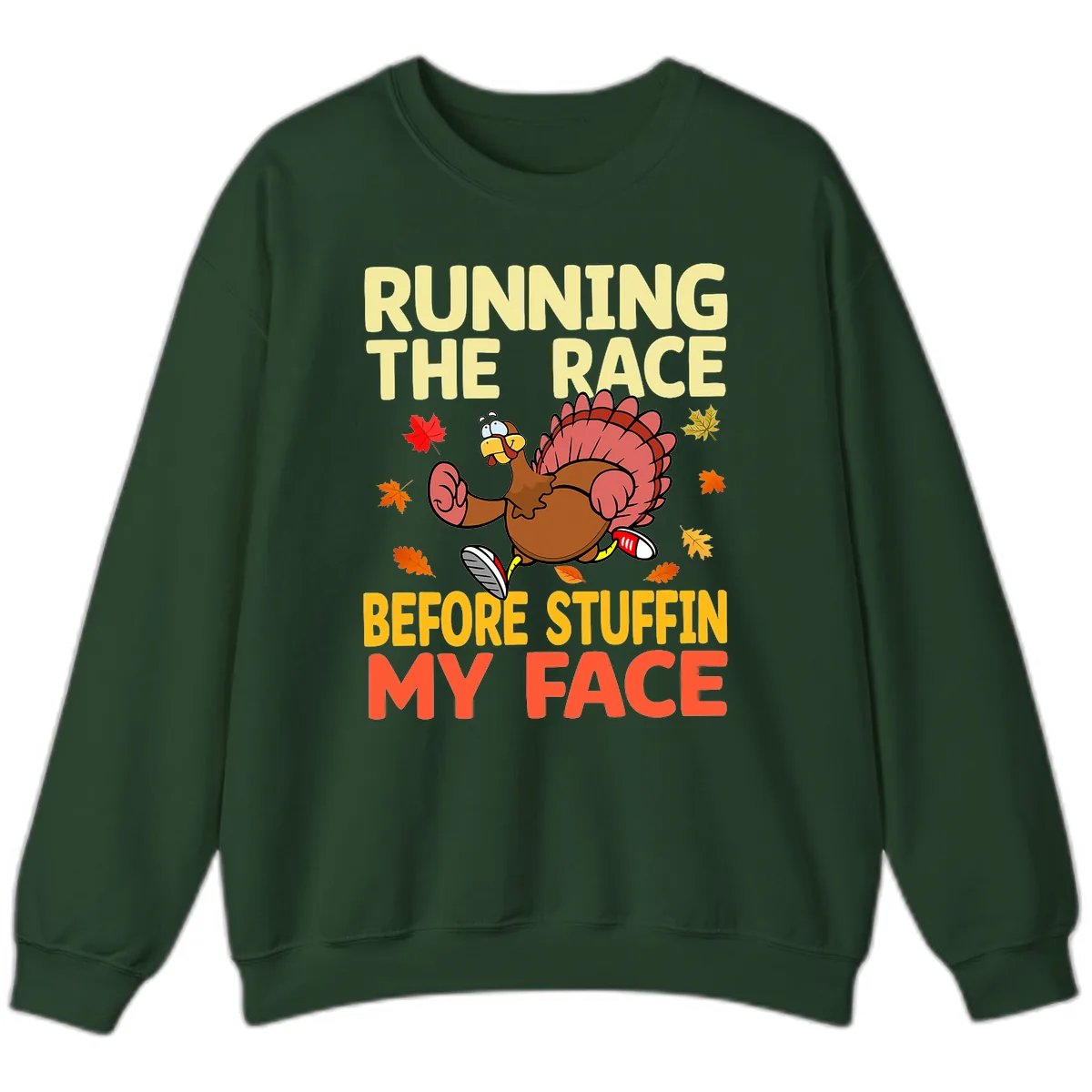 Running The Race Before Stuffin My Face Sweatshirt in Forest Green
