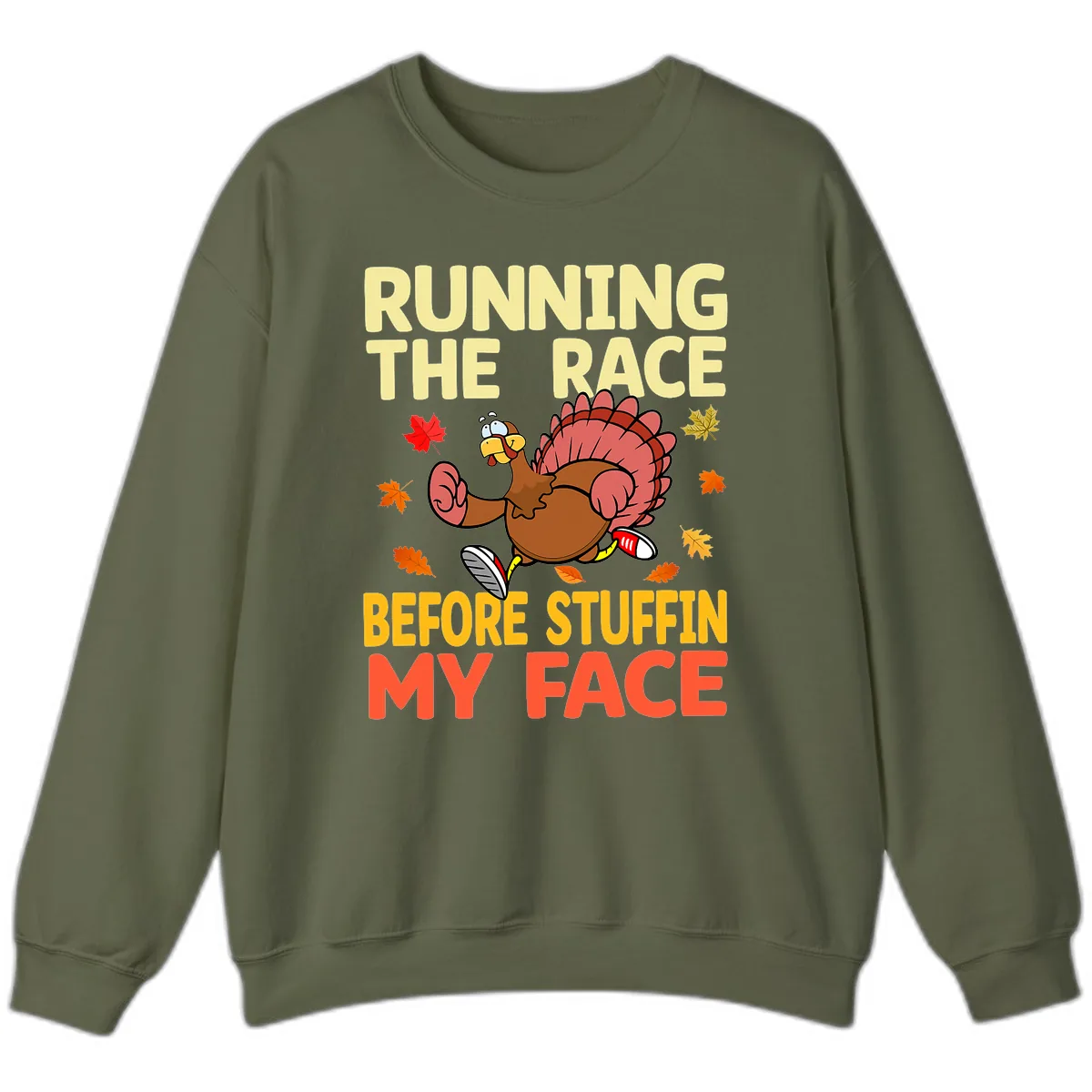 Running The Race Before Stuffin My Face Sweatshirt in Military Green