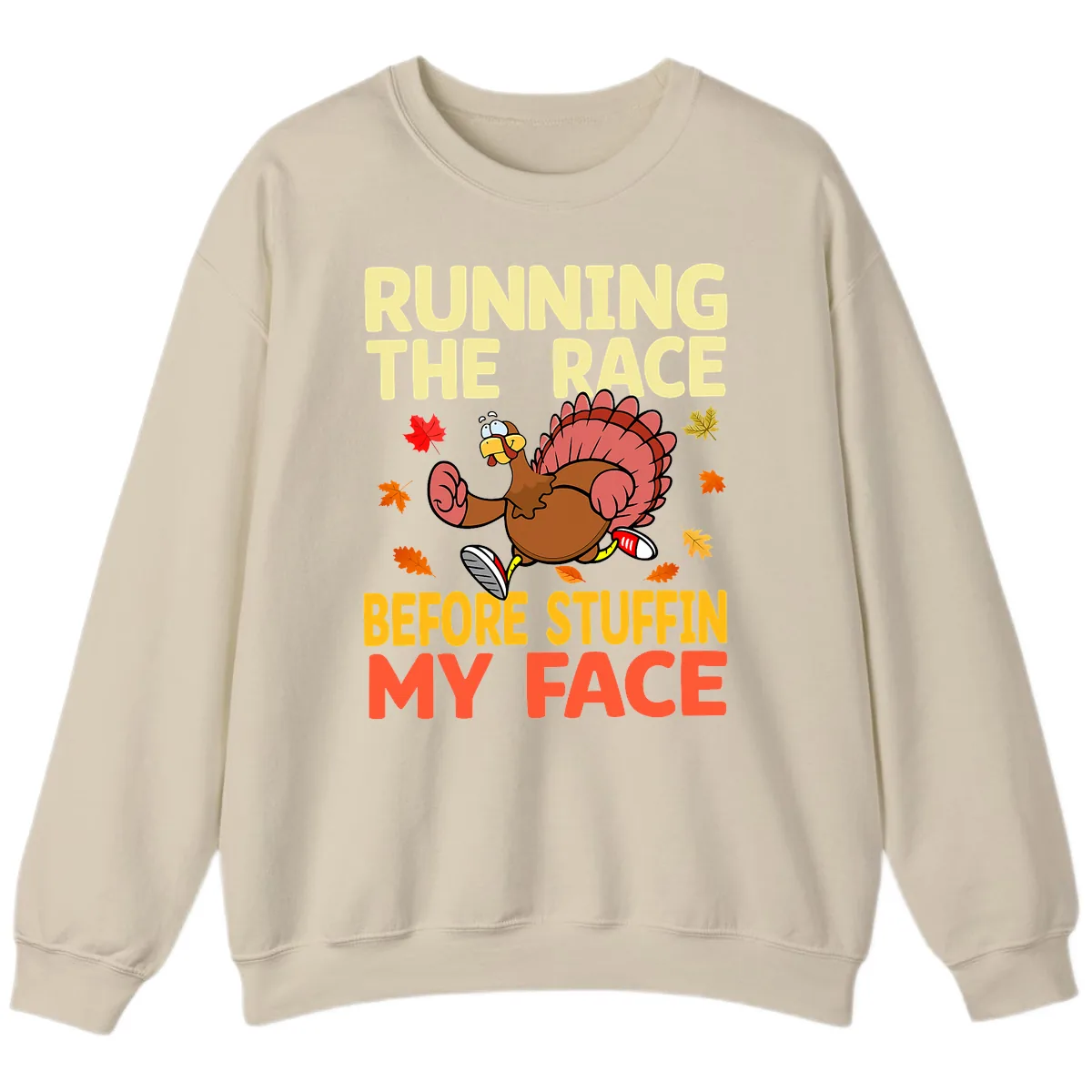 Running The Race Before Stuffin My Face Sweatshirt in Sand