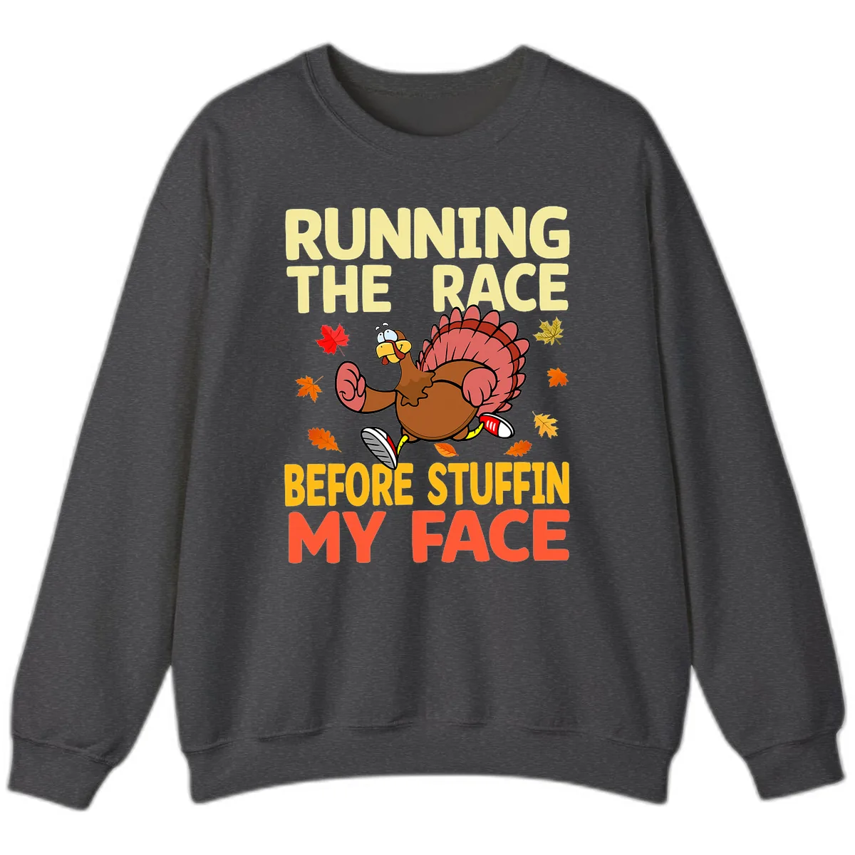 Running The Race Before Stuffin My Face Sweatshirt in Dark Heather