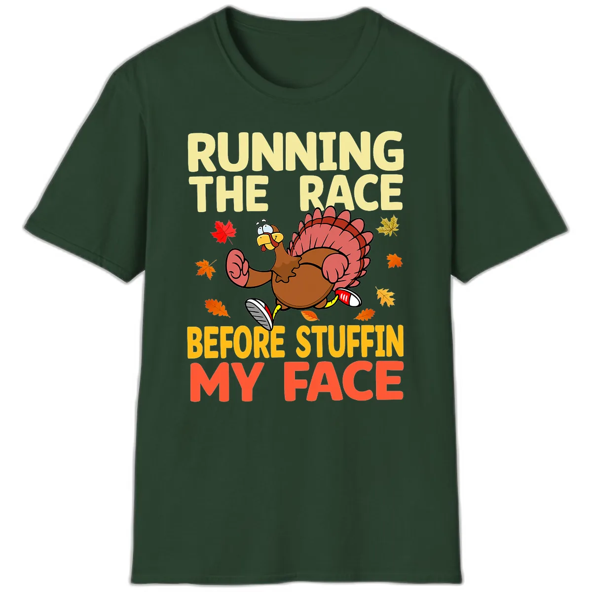 Running The Race Before Stuffin My Face T-Shirt in Forest Green