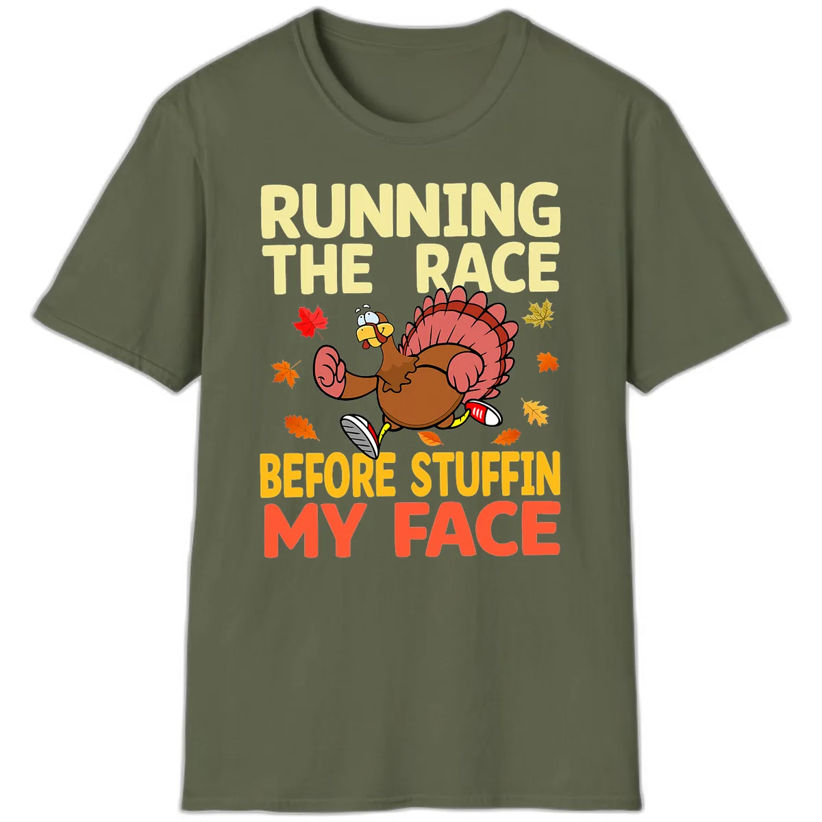 Running The Race Before Stuffin My Face T-Shirt in Military Green