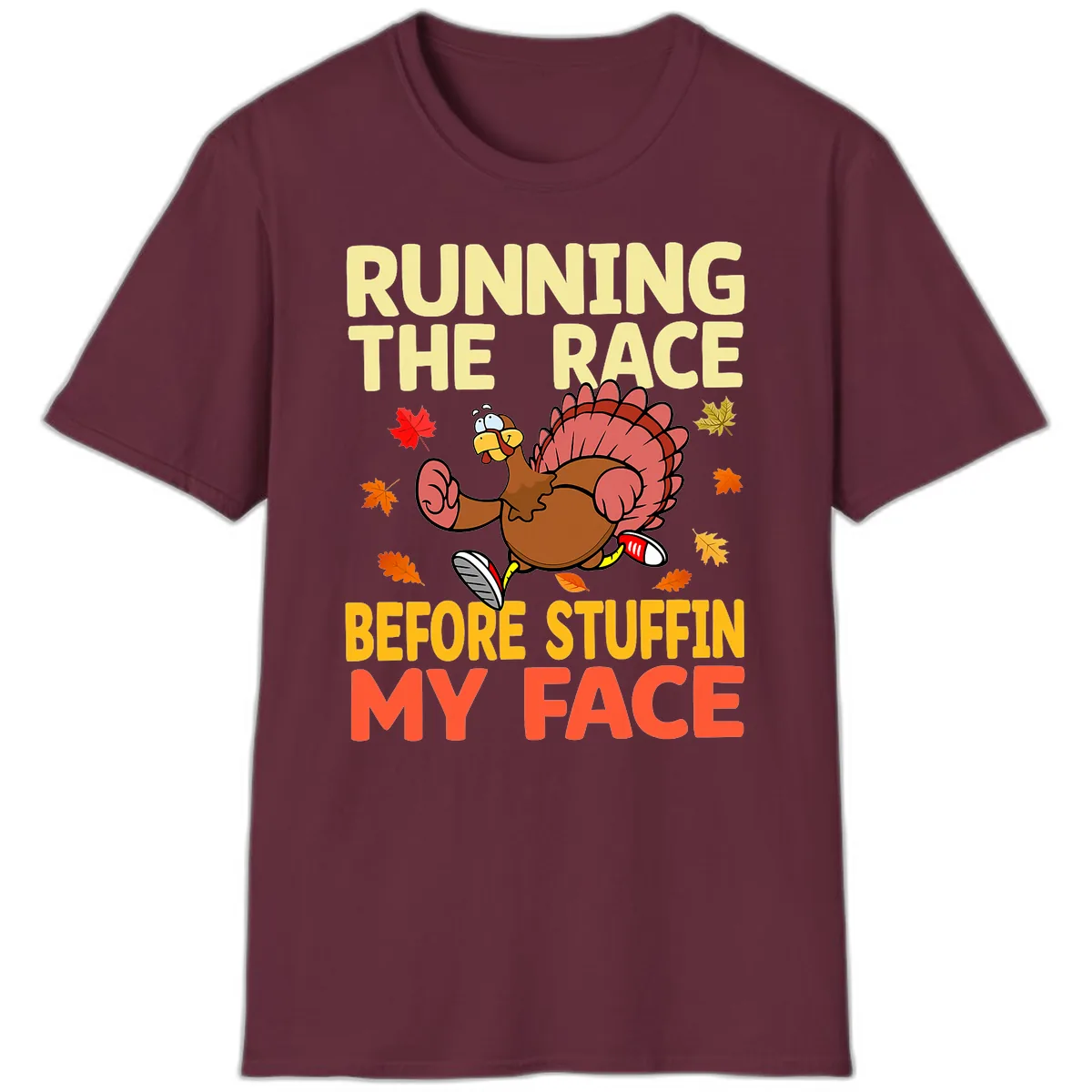 Running The Race Before Stuffin My Face T-Shirt in Maroon