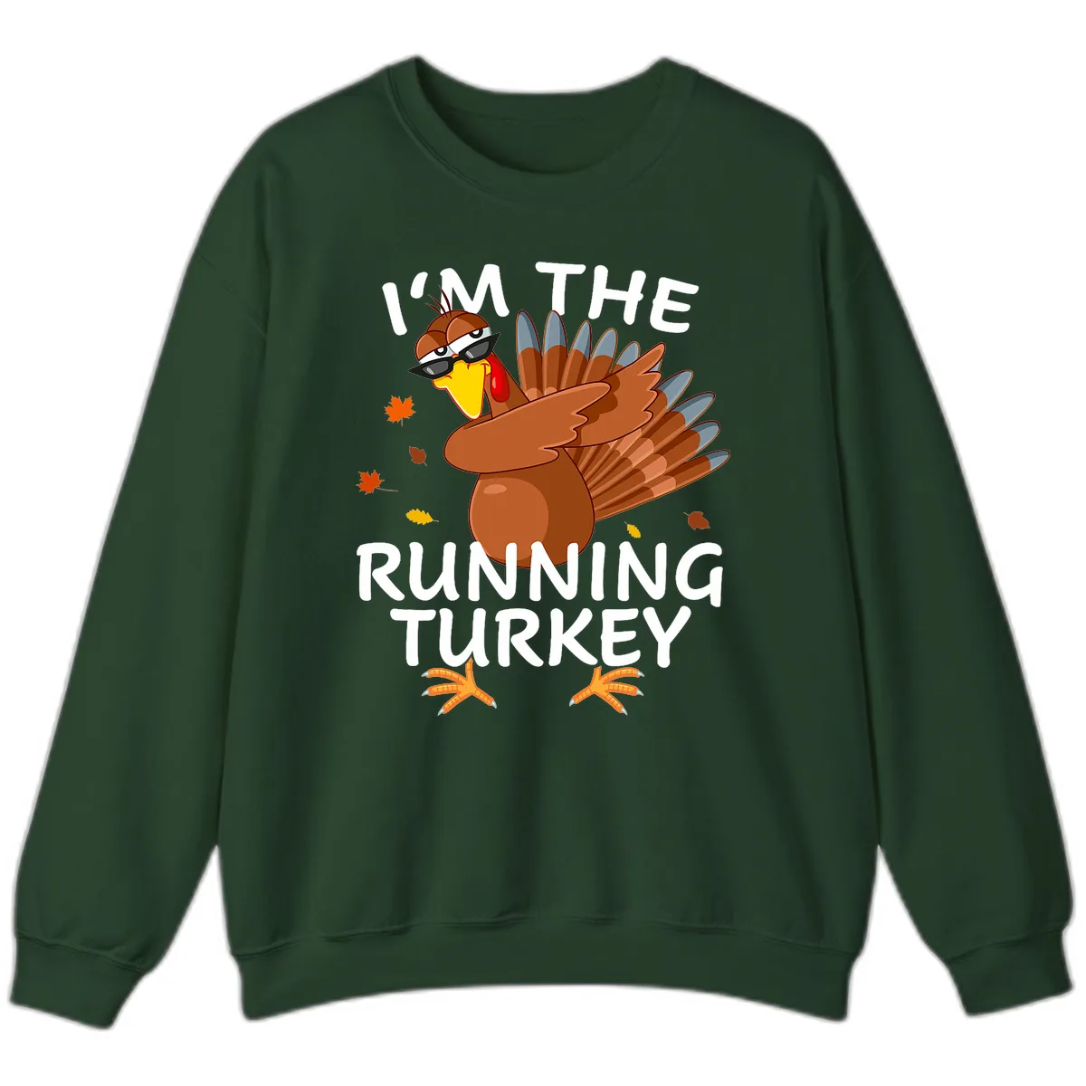 I'm The Running Turkey Sweatshirt in Forest Green