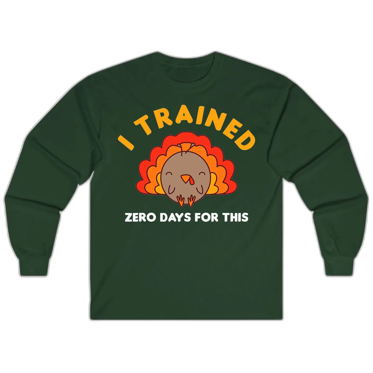 I Trained Zero Days For This Long Sleeve in Forest Green