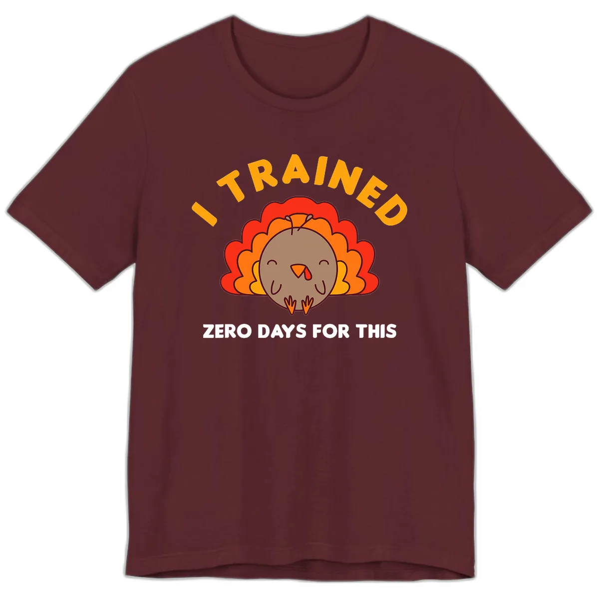I Trained Zero Days For This Premium T-Shirt in Maroon