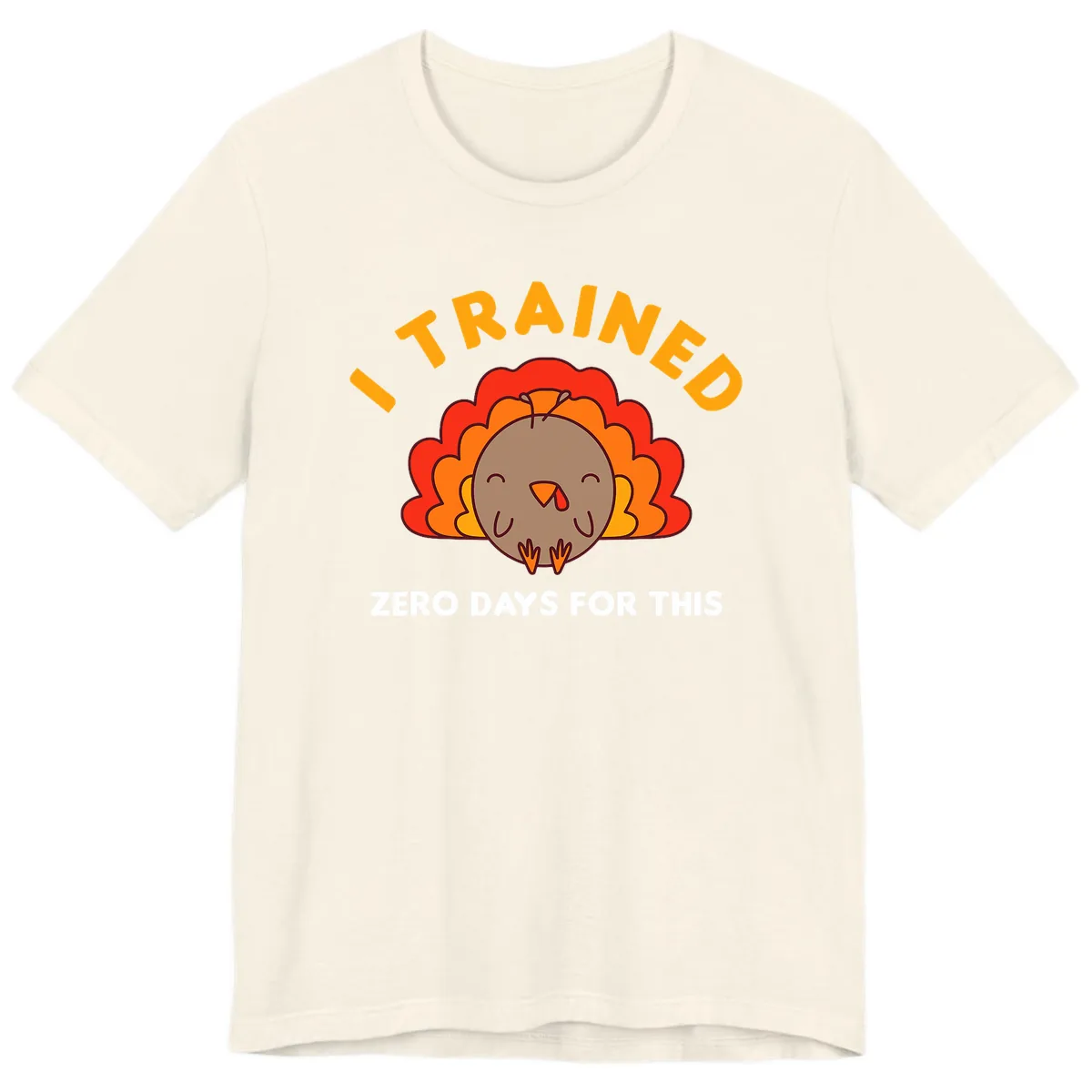 I Trained Zero Days For This Premium T-Shirt in Natural