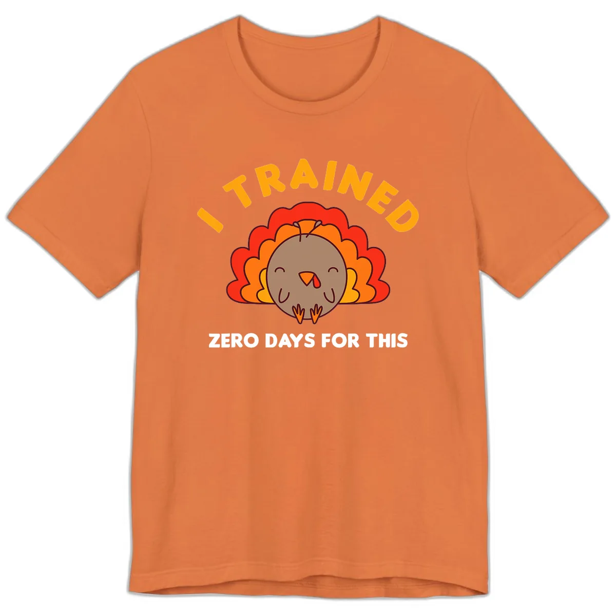 I Trained Zero Days For This Premium T-Shirt in Burnt Orange