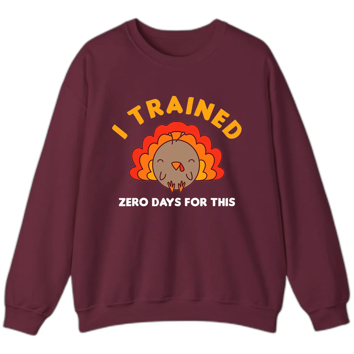 I Trained Zero Days For This Sweatshirt in Maroon