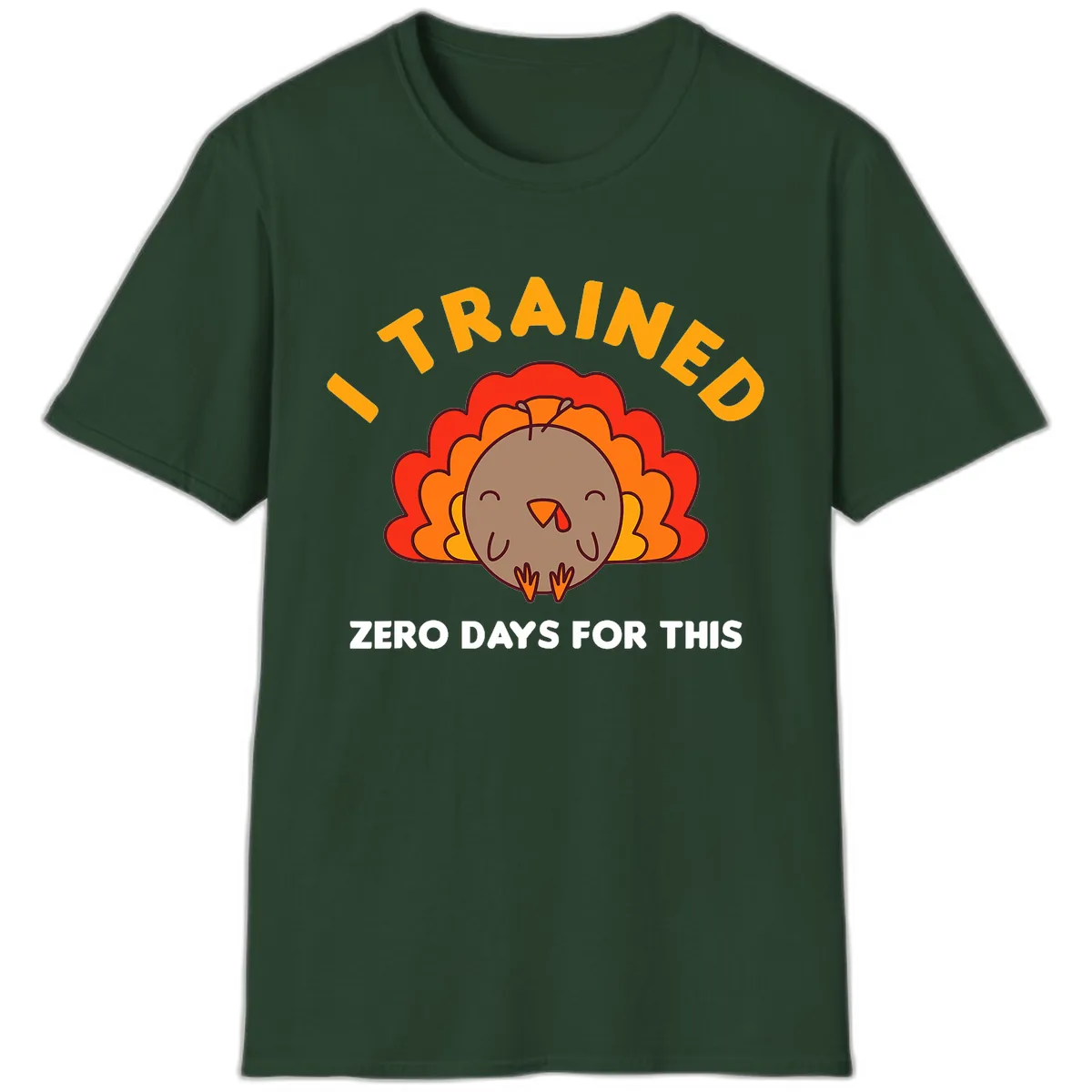 I Trained Zero Days For This T-Shirt in Forest Green