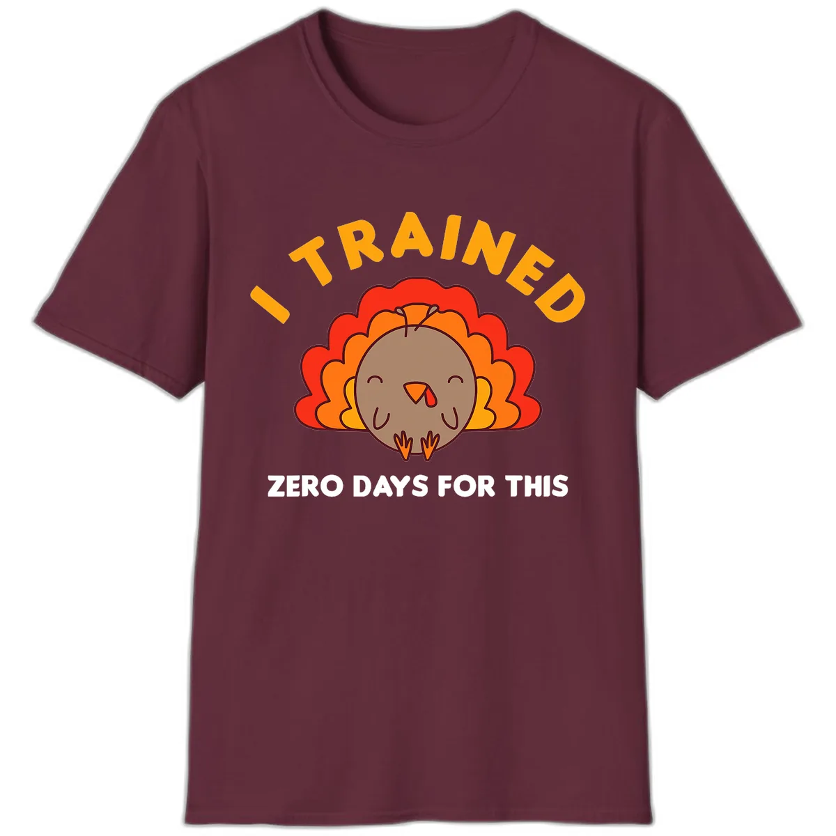I Trained Zero Days For This T-Shirt in Maroon