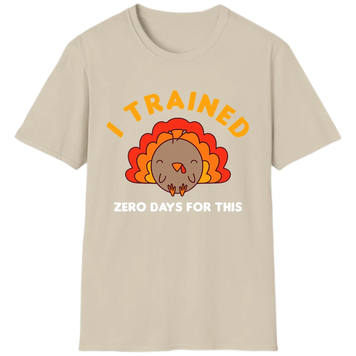 I Trained Zero Days For This T-Shirt in Sand