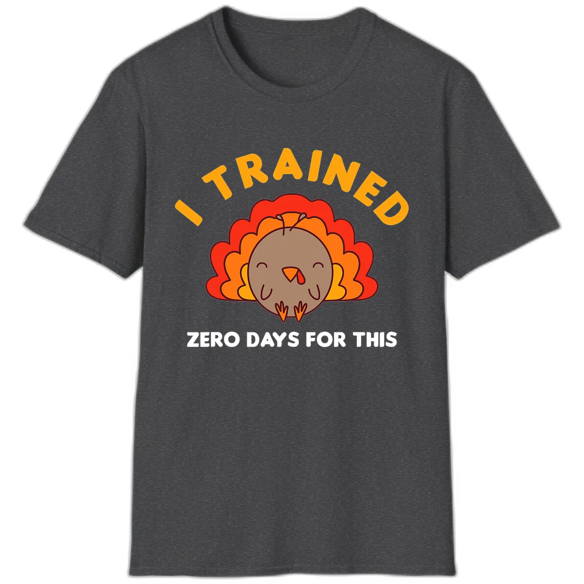 I Trained Zero Days For This T-Shirt in Dark Heather