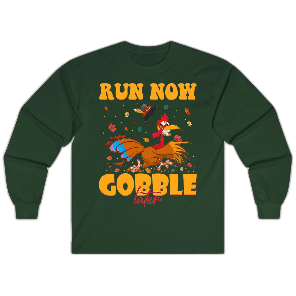 Run Now Gobble Later Turkey Trot Long Sleeve in Forest Green