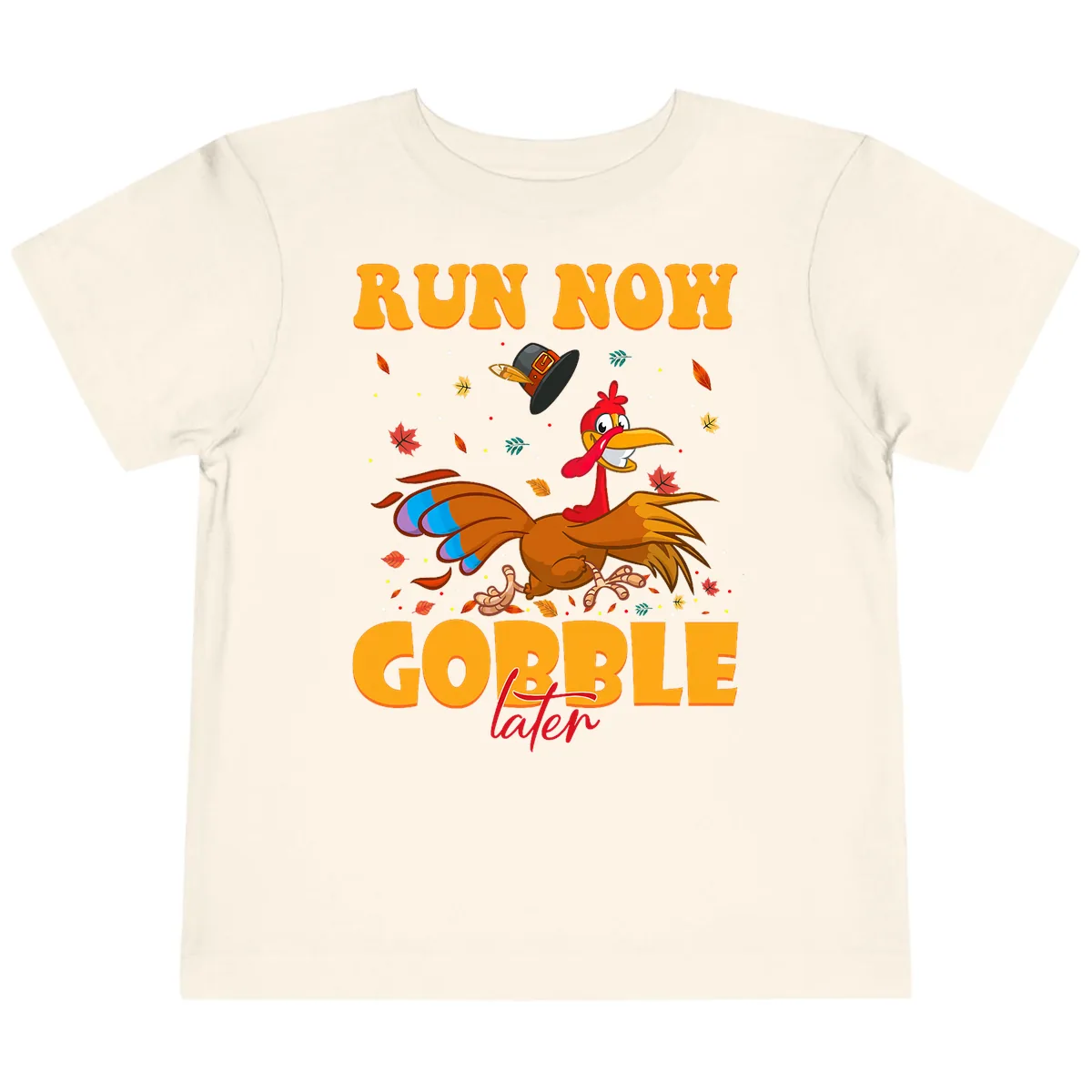 Run Now Gobble Later Turkey Trot Toddler T-Shirt in Natural