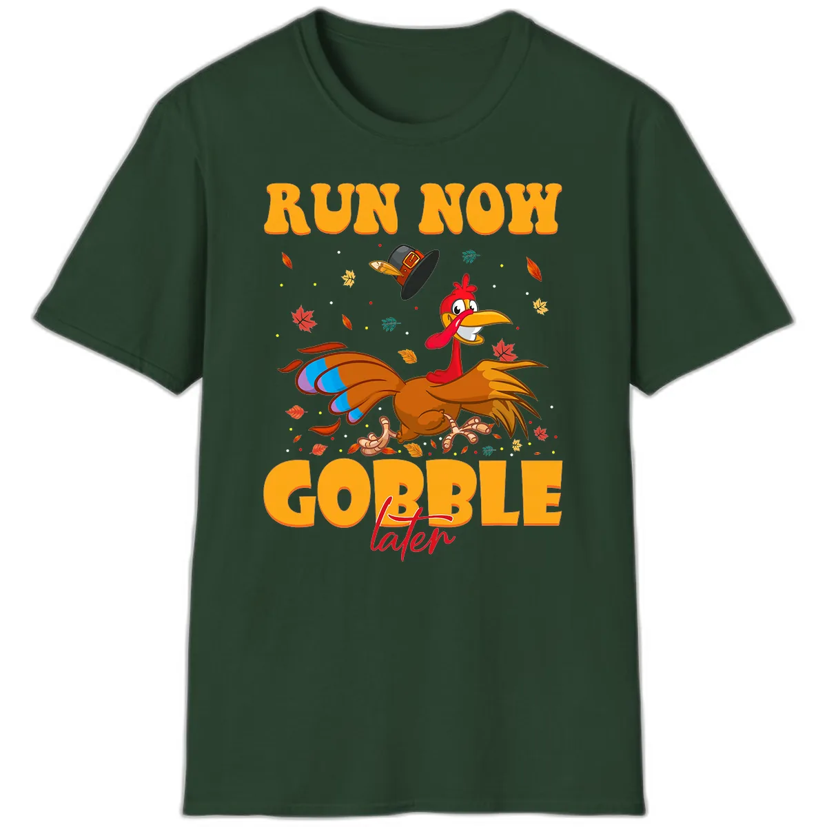 Run Now Gobble Later Turkey Trot T-Shirt in Forest Green