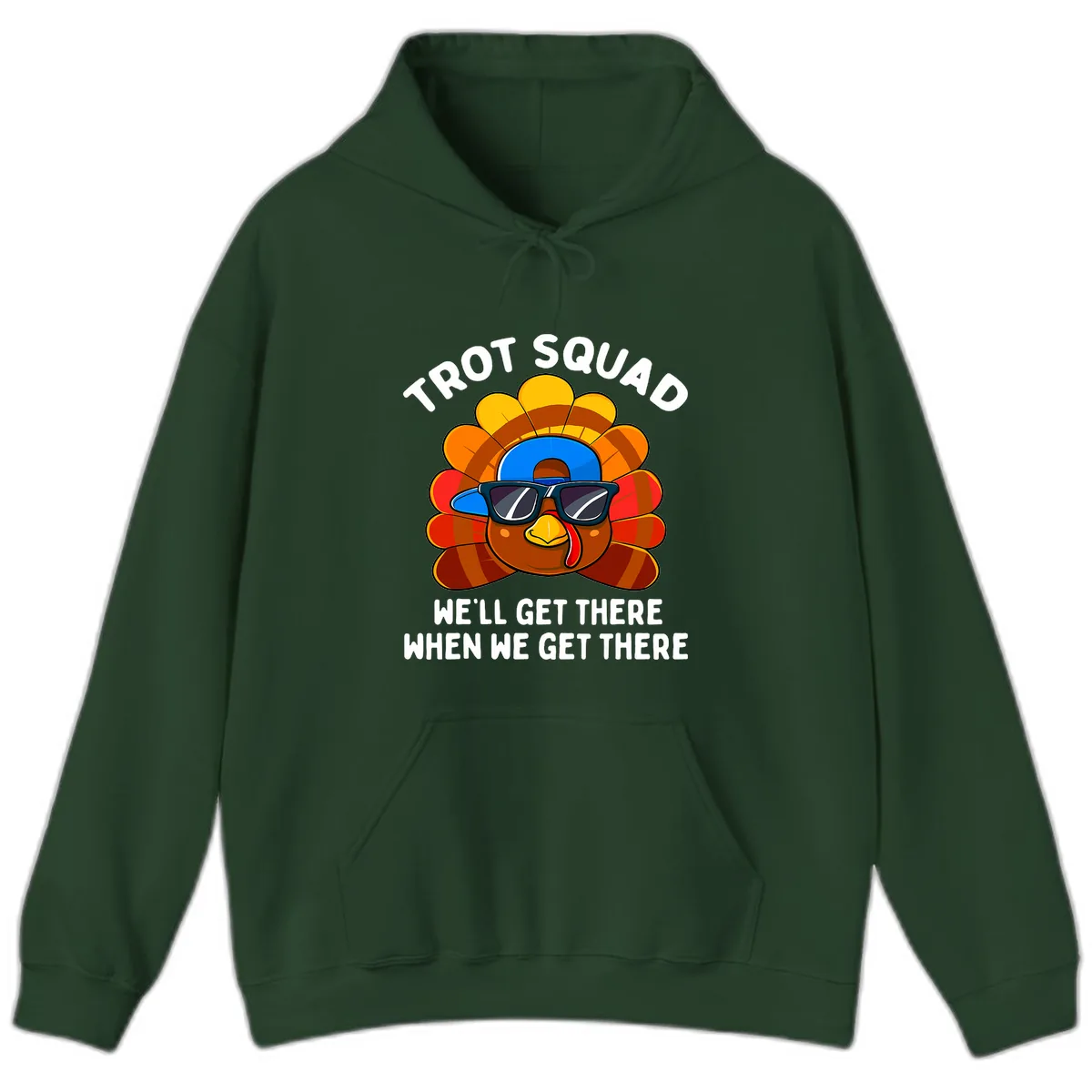 Trot Squad Turkey Thanksgiving Hoodie in Forest Green