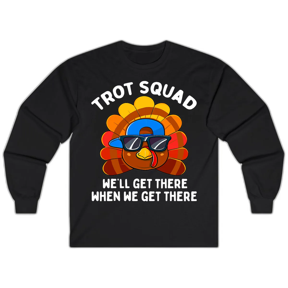 Trot Squad Turkey Thanksgiving Long Sleeve in Black